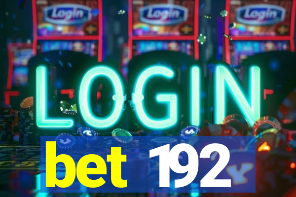 bet 192