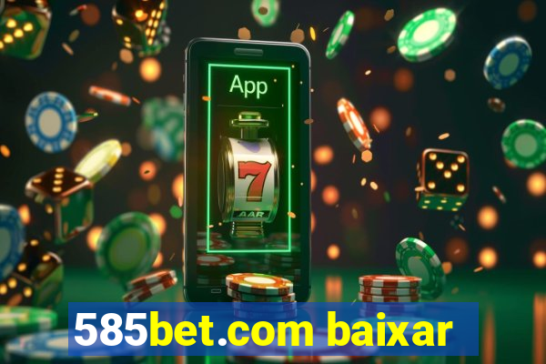 585bet.com baixar