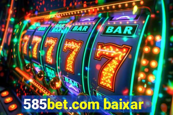 585bet.com baixar