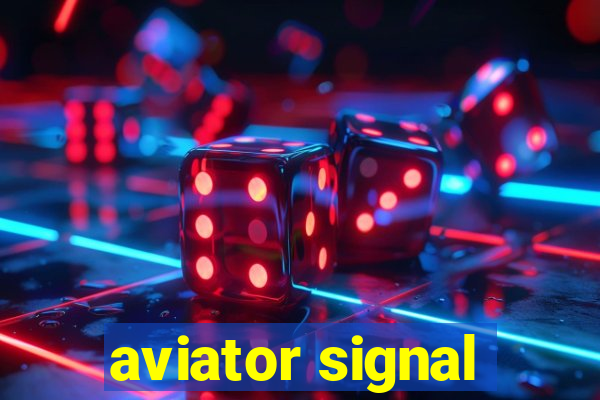 aviator signal
