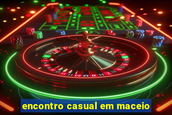 encontro casual em maceio