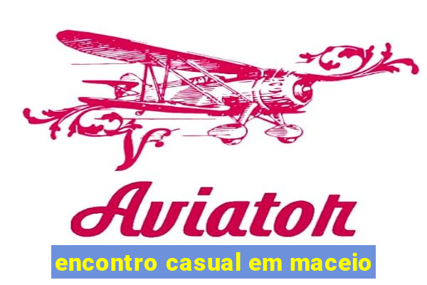 encontro casual em maceio