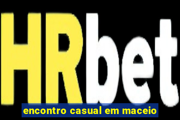 encontro casual em maceio