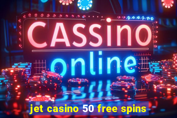 jet casino 50 free spins