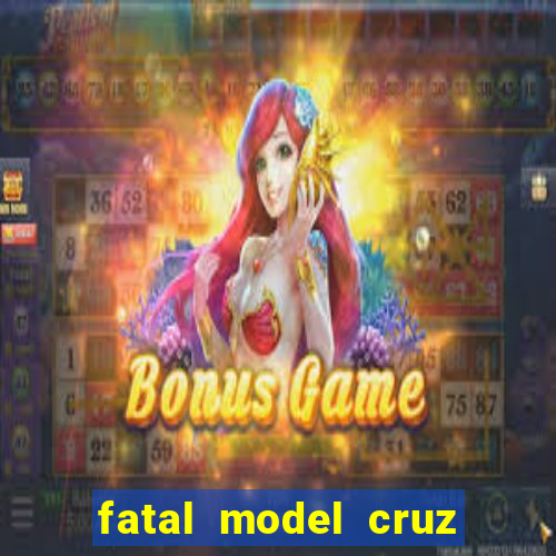 fatal model cruz das almas