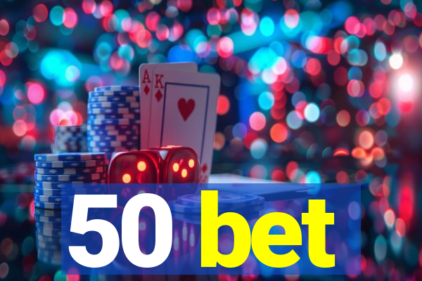50 bet