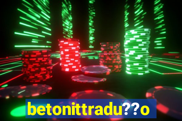 betonittradu??o