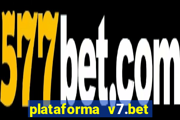 plataforma v7.bet paga mesmo