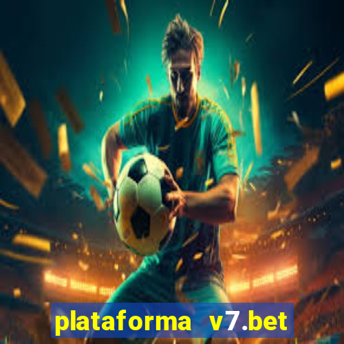 plataforma v7.bet paga mesmo