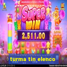 turma tin elenco