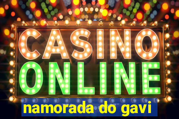 namorada do gavi