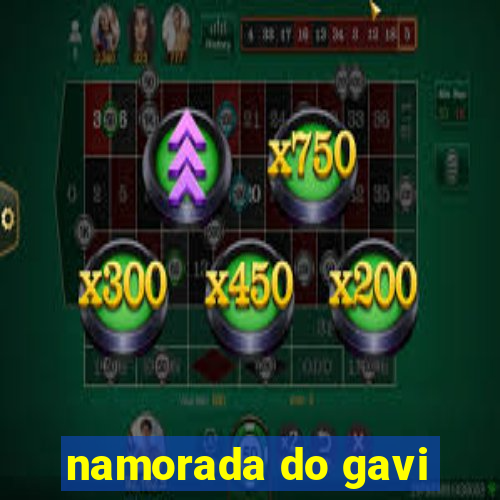 namorada do gavi