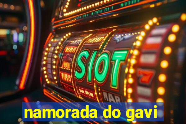 namorada do gavi