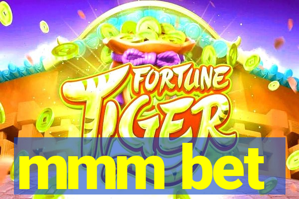 mmm bet