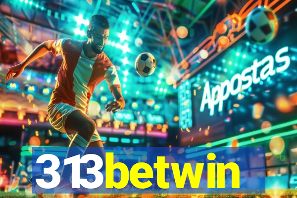 313betwin