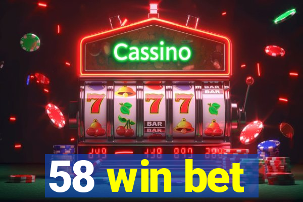 58 win bet