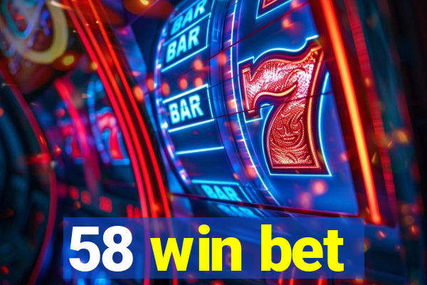 58 win bet