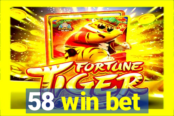 58 win bet