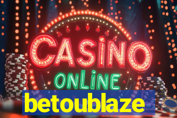 betoublaze
