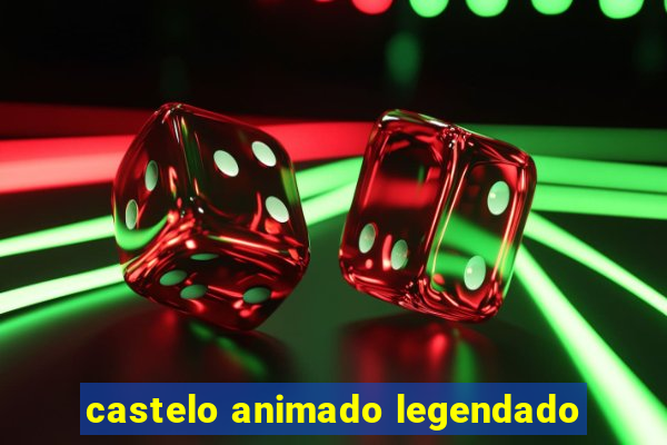 castelo animado legendado