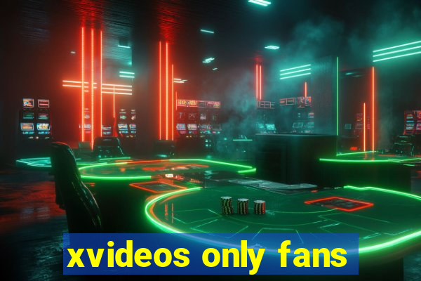 xvideos only fans