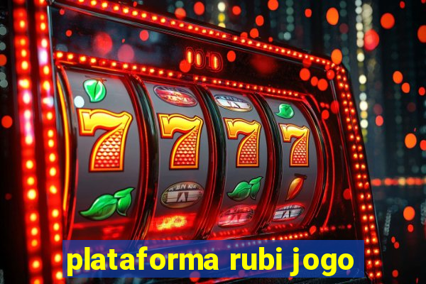 plataforma rubi jogo