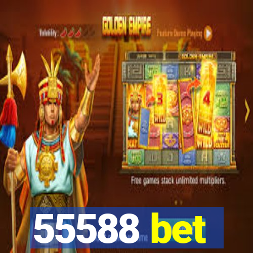 55588 bet