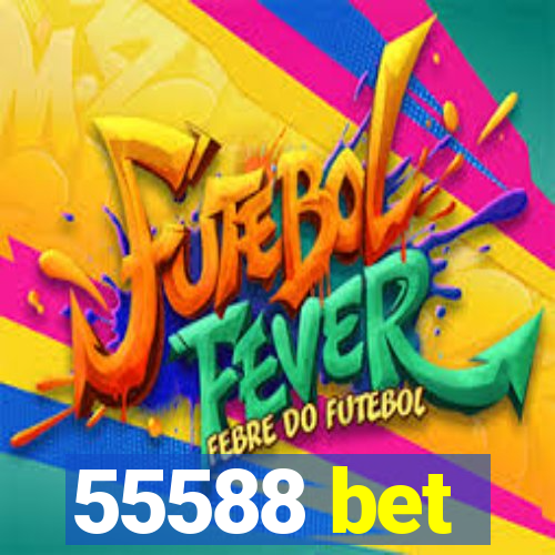 55588 bet