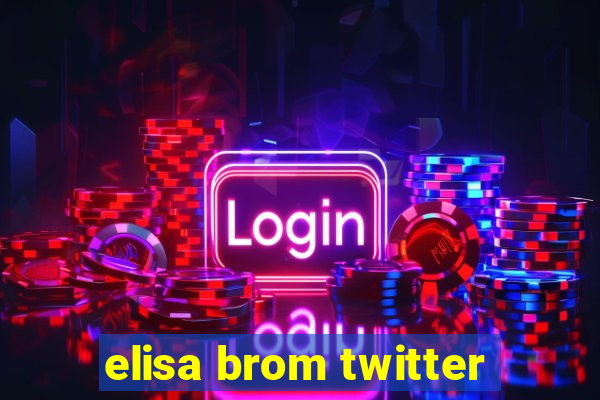 elisa brom twitter