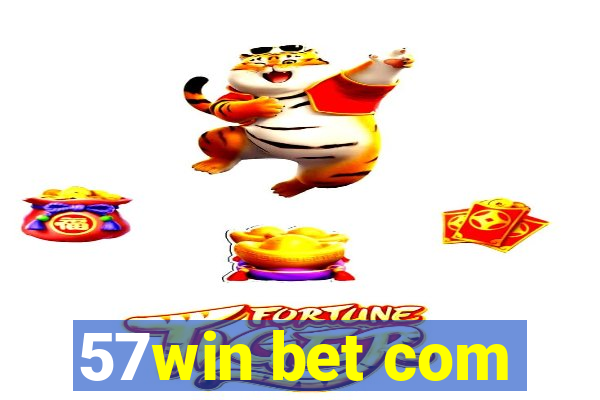57win bet com