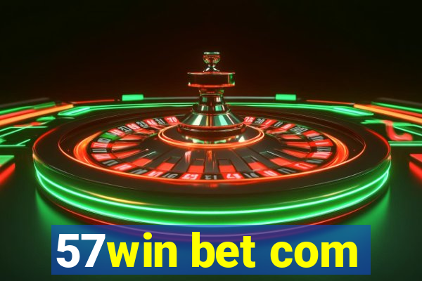 57win bet com