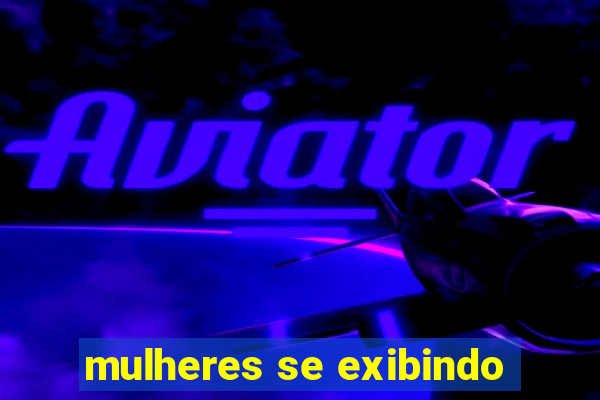 mulheres se exibindo