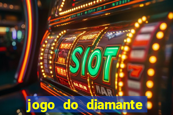 jogo do diamante para ganhar dinheiro