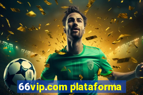 66vip.com plataforma