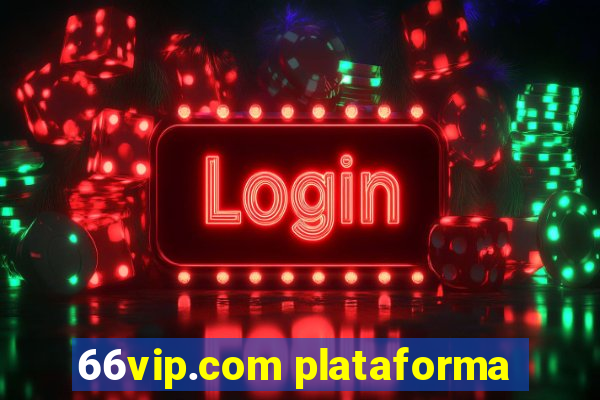 66vip.com plataforma