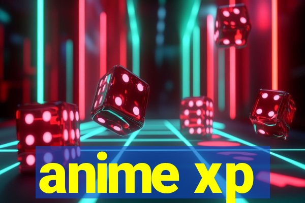 anime xp