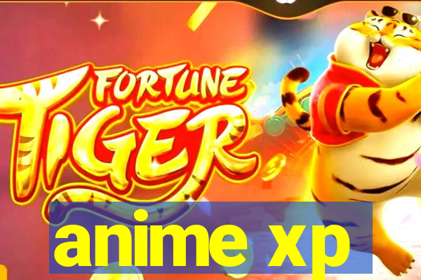anime xp