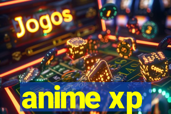 anime xp