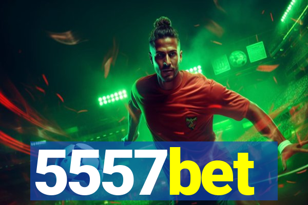 5557bet