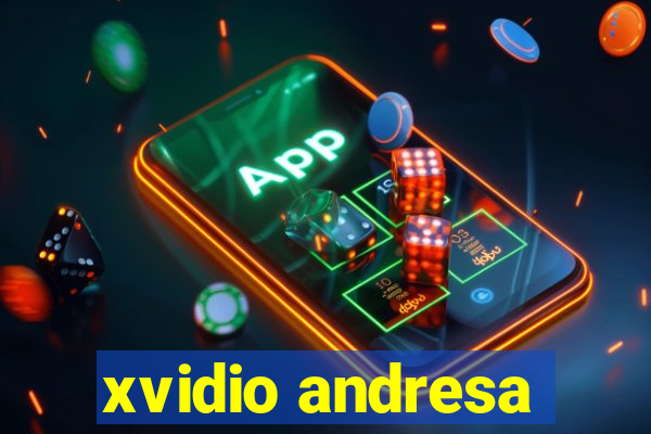 xvidio andresa