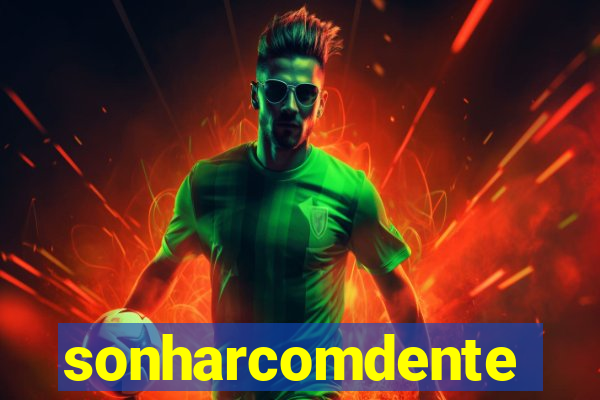sonharcomdente