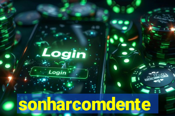 sonharcomdente