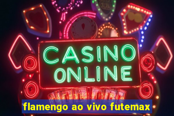 flamengo ao vivo futemax