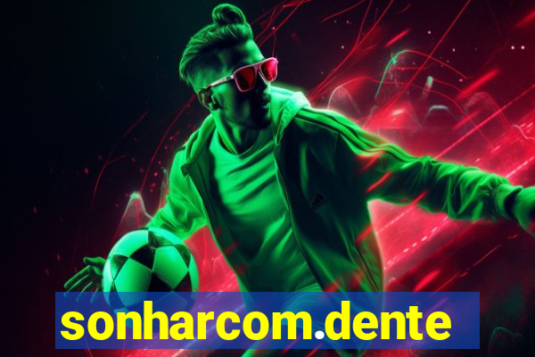 sonharcom.dente