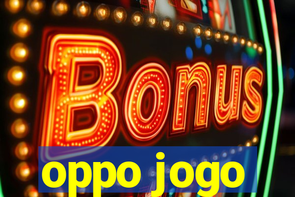 oppo jogo