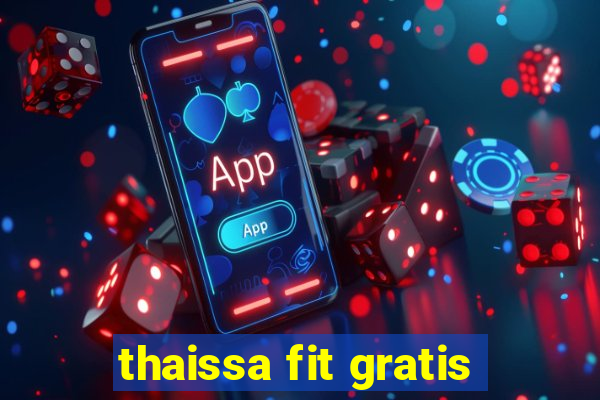 thaissa fit gratis
