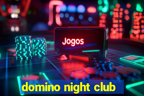 domino night club