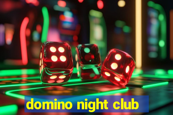 domino night club