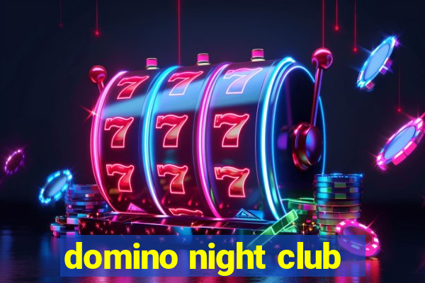 domino night club