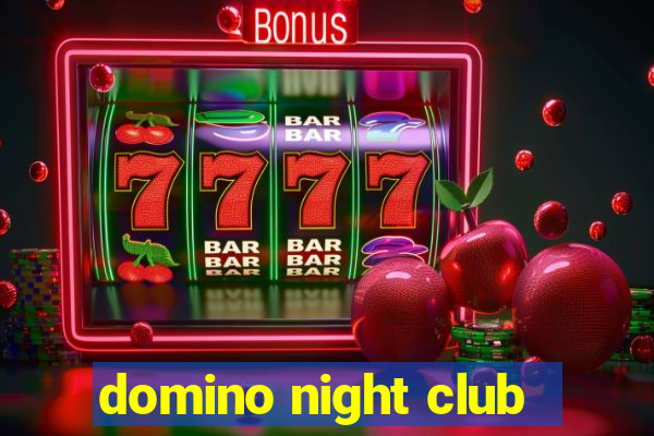 domino night club